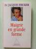 Maigrir en grande forme. Dr Jacques Fricker