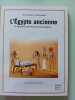 L'Egypte ancienne: Un voyage dans l'extraordinaire civilisation &eacute;gyptienne. Malam John  Collectif  McBride Angus  Rowe Eric  Minssieux Sabine