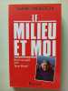 Le milieu et moi. Marie Paoleschi  Jean Bazal
