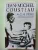 Mon pere le commandant. Cousteau Jean-Michel
