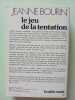 Le Jeu de la Tentation. Jeanne Bourin
