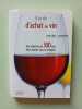 Guide d'achat du vin. Liger Laure