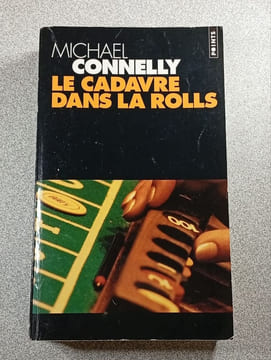 Le cadavre dans la Rolls. Michael Connelly