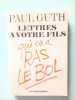 Lettres &agrave; votre fils qui en a ras le bol. Paul Guth