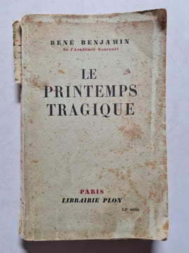 Le Printemps tragique. René Benjamin