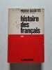 Histoire des Fran&ccedil;ais. Pierre Gaxotte