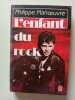 L'enfant du rock. Philippe Manœuvre