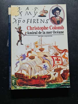 Christophe Colomb Amiral de la mer Océane. Michel Lequenne