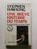 Une br&egrave;ve histoire du temps. Stephen Hawking
