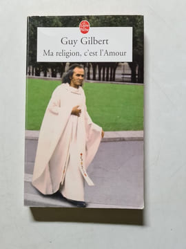 Ma religion c'est l'Amour. Guy Gilbert