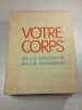 Votre corps - Mille secrets mille dangers. 