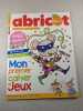 Abricot Jeux n&deg;65 Mon premier cahier de Jeux. 
