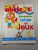Abricot Jeux n&deg;43: Mon premier cahier de jeux. 