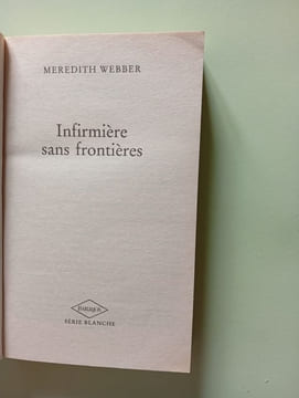 Infirmiere sans frontieres suivi de : le bonheur au present (unruly heart - one caring heart). WEBBER MEREDITH / LENNOX MARION