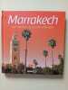 Marrakech : Les secrets de la cit&eacute; mill&eacute;naire. Tridon  Vincent