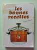 Les bonnes recettes. Fran&ccedil;oise Bernard