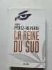 La Reine du Sud. Arturo P&eacute;rez-Reverte