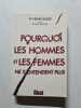 Pourquoi les hommes et les femmes ne s'entendent plus. Pr Henri Barte avec Pascale Solignac