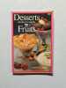 Desserts faciles et rapides aux Fruits. Florence Arzel
