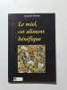 Le miel cet aliment b&eacute;n&eacute;fique. Raymond Dextreit