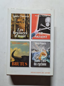 Les brûlures d'août / Le Patient / Brutus / Dans l'œil du cyclone