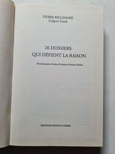 26 Dossiers qui défient la raison