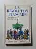 La R&eacute;volution Fran&ccedil;aise. Paule du Bouchet  Charles-Eric Gogny