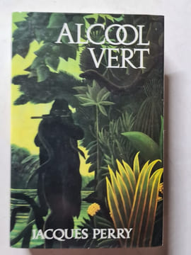 Alcool Vert. Jacques Perry