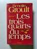 Les trois quarts du temps. Beno&icirc;te Groult