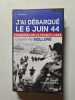 J'ai d&eacute;barqu&eacute; le 6 juin 44. Gwenn-A&euml;l Bollor&eacute;