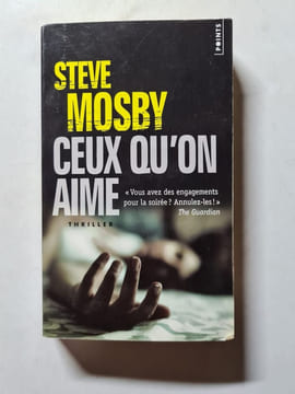 Ceux qu'on aime. Steve Mosby