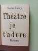 Th&eacute;&acirc;tre je t'adore. Sacha Guitry