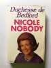 Nicole Nobody. Duchesse de Bedford