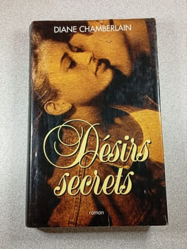 Désirs secrets. Diane Chamberlain