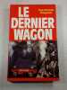 Le dernier wagon. Jean-Fran&ccedil;ois Chaigneau