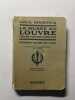 Le Mus&eacute;e du Louvre. Louis Hourticq