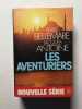 Les Aventuriers. Pierre Bellemare  Jacques Antoine