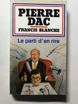 Le parti d'en rire. Pierre Dac  Francis Blanche