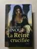 La Reine crucifi&eacute;e. Gilbert Sinou&eacute;