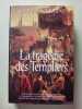 La trag&eacute;die des Templiers. Georges Bordonove