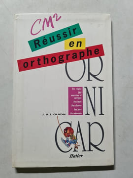 Réussir en orthographe. J. & J. Guion