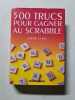 500 Trucs pour gagner au Scrabble. Didier Clerc
