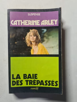 La Baie des Trépassés. Catherine Arley