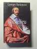 Richelieu tel qu'en lui-m&ecirc;me. Georges Bordonove