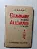 Grammaire de la prose allemande simple. J. Fourquet