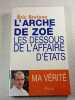L'Arche de Zo&eacute;. Les dessous de l'affaire d'&Eacute;tats. &Eacute;ric Breteau