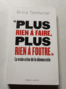 « Plus rien à faire plus rien à foutre. » La vraie crise de la démocratie. Brice Teinturier