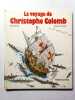 Le voyage de Christophe Colomb. Piero Ventura  Gian Paolo Ceserani