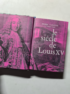 Le Siècle de Louis XV. Pierre Gaxotte