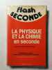 Flash Seconde: La Physique et la Chimie en seconde. Michel Thelliez (direction)